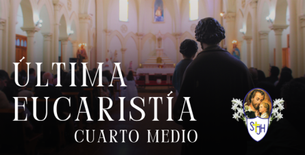 ÚLTIMA EUCARISTÍA CUARTO MEDIO